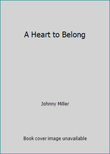 A Heart to Belong by Johnny Miller