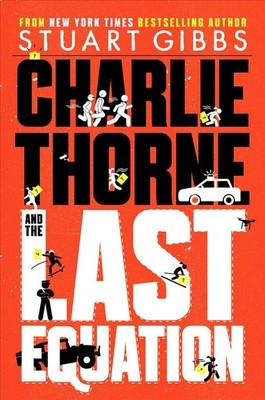 Charlie Thorne and the Last Equation by Stuart Gibbs (English) Hardcover Book