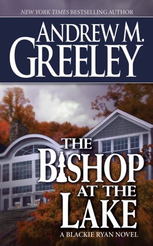 The Bishop at the Lake Mass Market Paperbound Andrew M. GreeleyFree US Delivery | ISBN:0765355027