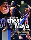 How to Cheat in Maya 2014: Tools and Techniques for Character Animation by Kenny Roy (Paperback, 2013)