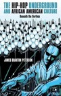 The Hip-Hop Underground and African American Culture: Beneath the Surface by J. Peterson (Hardback, 2014)
