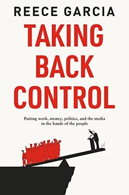 Taking Back Control: Putting Work, Mon..., Reece Garcia