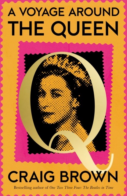 A Voyage Around the Queen by Craig Brown (Hardback Book)