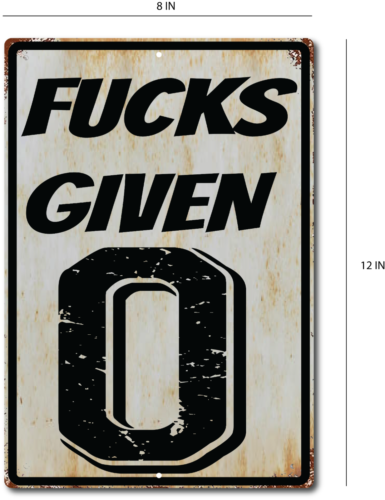 Fucks-Given 0 Funny Sign Metal Aluminum 8"X12" Funny Rustic Man Cave Garage - Picture 2 of 5