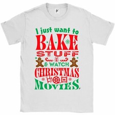 I Just Want To Bake Stuff & Watch Christmas Movies Mens T-Shirt
