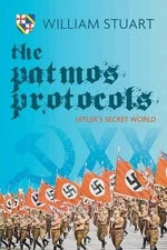 The Patmos Protocol; Hitler's Secret World by William Stuart (English) Paperback
