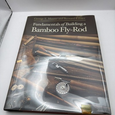 1st Edition Fundamentals Of Building A Bamboo Fly-Rod Maurer, Elser 1998 1st Pri