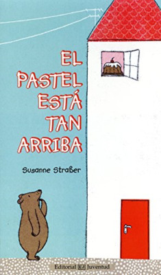 El Pastel Esta Tan Arriba - Spanish Language Board book NEW Susanne Straber 2016