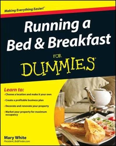 Running a Bed and Breakfast for Dummies by Mary White: New