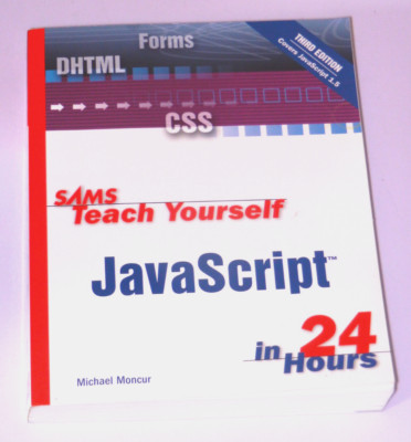 JavaScript in 24 Hours, Book Coding, Sams Teach Yourself by Michael Moncur
