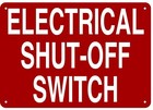 ELECTRICAL SHUT-OFF SWITCH SIGN- REFLECTIVE !!! ALUMINUM 7X10 -REF24 ...