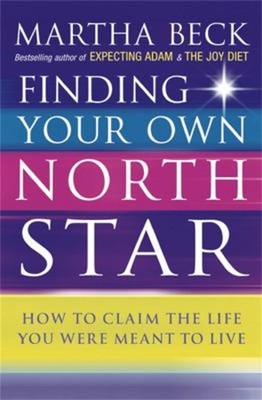 Finding Your Own North Star : How to Claim the Life You Were Mean
