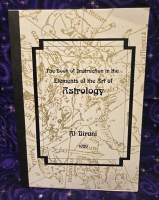 The Book of Instruction in the Elements of the Art of Astrology by Al-Biruni PB