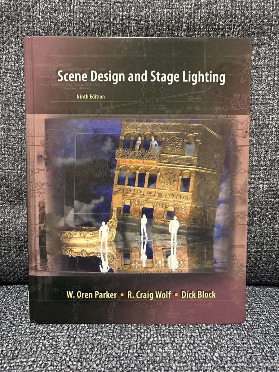 Scene Design and Stage Lighting by R. Craig Wolf, Dick Block and W