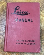 LEICA MANUAL 1947 - Willard D. Morgan  Henry M. Lester -11th Edition Hardcover