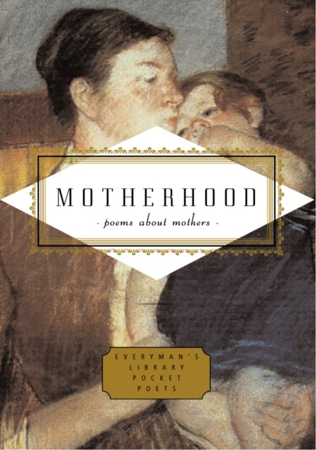 Motherhood by Carmela Ciuraru (Hardback Book)