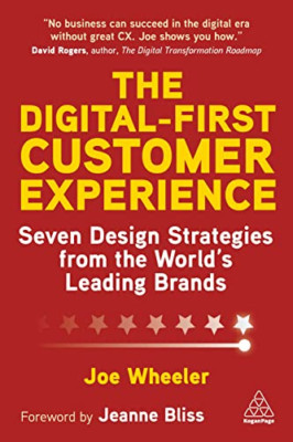 The Digital-First Customer Experience: Seven Design Str - Paperback NEW Wheeler,