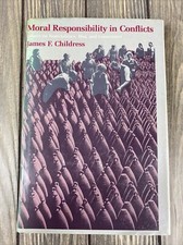 Vintage 1982 Moral Responsibility In Conflicts Hardcover Book James F Childress