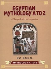 Egyptian Mythology A to Z : A Young Reader's Companion Hardcover