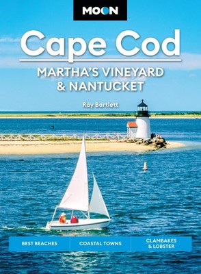 Moon Cape Cod, Martha's Vineyard & Nantucket: Best Beaches, Coastal Towns, C...