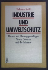 Industrie und Umweltschutz : Rechts- und Planungsgrundlagen für das Gewerbe und
