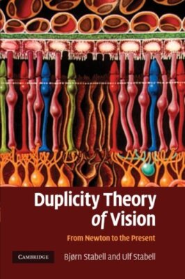 Duplicity Theory of Vision: From Newton to the Present, Stabell 9781107412842-,