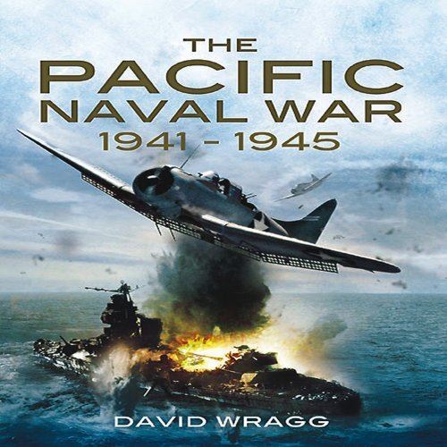 The Pacific Naval War 1941-1945 by David Wragg (Hardcover) (New)