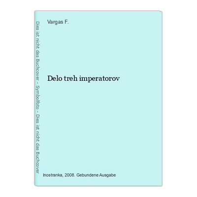 Delo treh imperatorov F., Vargas: