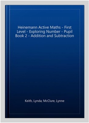 Heinemann Active Maths - First Level - Exploring Number - Pupil Book 2 - Addi...