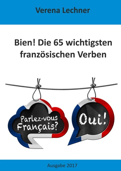 Bien! Die 65 Wichtigsten FranzöSischen Verben Verena Lechner Taschenbuch 136 S.-image