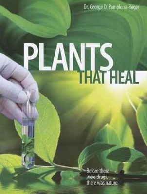 Plants That Heal - Paperback, by Pamplona-Roger George D. - Very Good