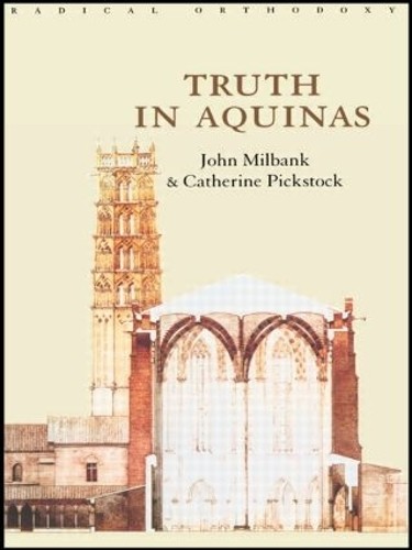 Truth in Aquinas by John Milbank, Catherine Pickstock - 9780415233354