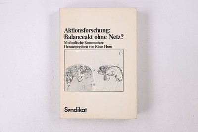 33038 Frauke Decker AKTIONSFORSCHUNG, BALANCEAKT OHNE NETZ? Method. Kommentare