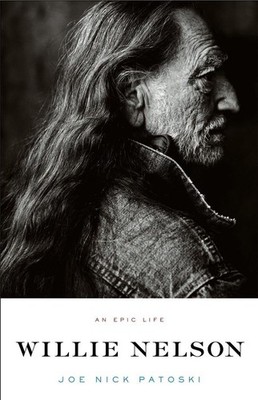 Willie Nelson - An Epic Life by Joe Nick Patoski (English) Paperback Book