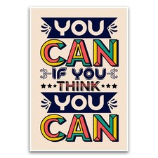 You Can If You Think You Can Poster - 12 x 18 Inch Unframed - Positive Motiva...