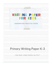 Writing Paper For Kids  Handwriting Practice Paper  Grades Kindergarten - 3: P