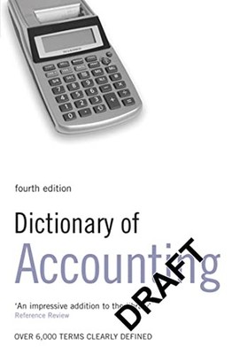 Dictionary of Accounting: Over 6000 Terms Clearly Defined (Dicti
