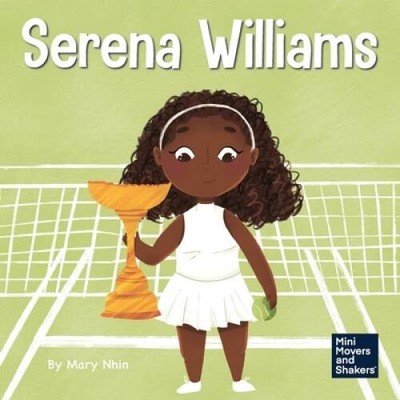 Serena Williams: A Kids Book About Mental Strength and Cultivating  - VERY GOOD