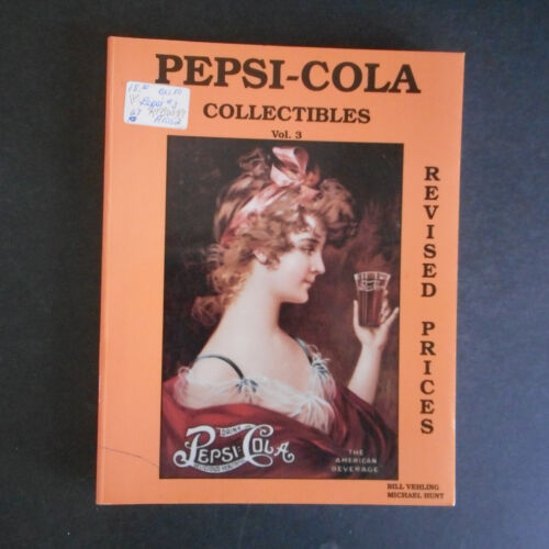 Pepsi-Cola Collectibles Vol. III by Michael Hunt and Bill Behling (1994, Paperba - Picture 1 of 7