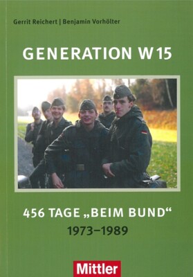 Generation W15, ''465 Tage beim Bund'' Bundeswehr/Wehrpflicht/Geschichte/Buch/BW