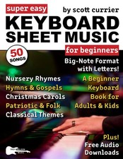 Super Easy Keyboard Sheet Music for Beginners: A Beginner Keyboard Book for Adul