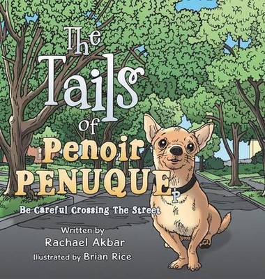 The Tails of Penoir Penuque: Be Careful Crossing The Street by Rachael Akbar (En