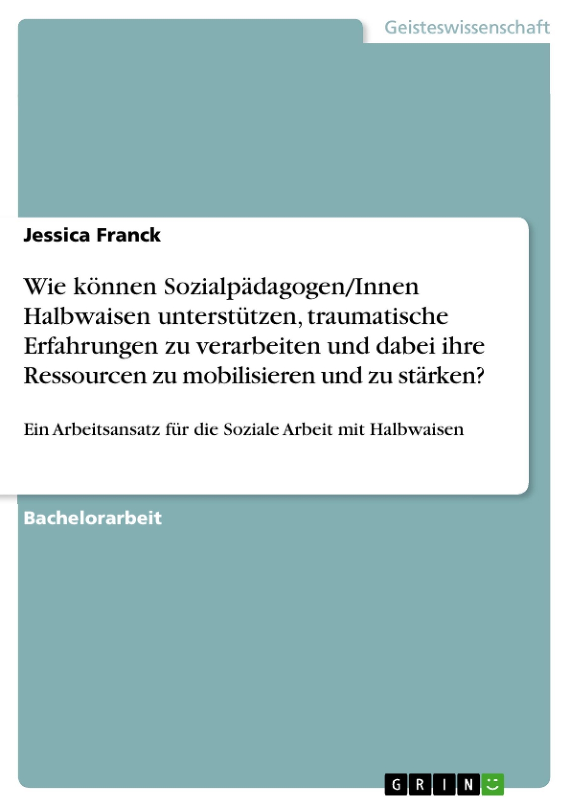 Jessica Franck | Wie Können Sozialpädagogen/innen Halbwaisen