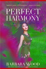 Perfect Harmony by Wood, Barbara