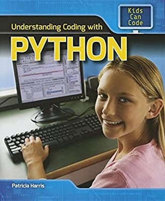 Understanding Coding with Python Hardcover Patricia Harris