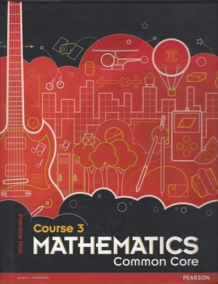 Prentice Hall Mathematics Course 3 Common Core Teacher's Edition (2012-05-03...