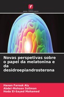 Hanan Farouk Aly (U. A.) | Novas Perspetivas Sobre O Papel Da Melatonina E Da...