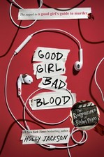 Good Girl, Bad Blood: The Sequel to A Good Girl's Guide to Murder - hardcove...