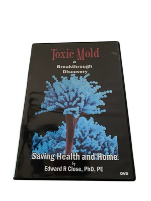 Toxic Mold - A Breakthrough Discovery (DVD, 2006) Edward R. Close, PhD