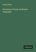 William Smith | Dictionary Of Greek And Roman Geography | Taschenbuch | Englisch
